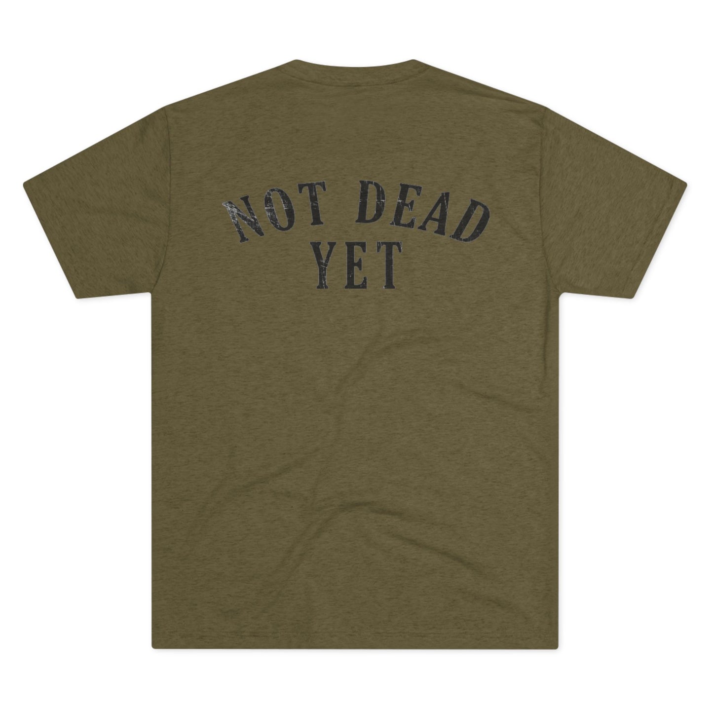 Not Dead Yet Tri-Blend PT Shirt